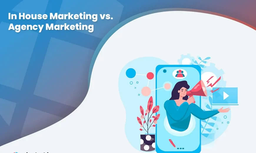 In House Marketing vs. Agency Marketing