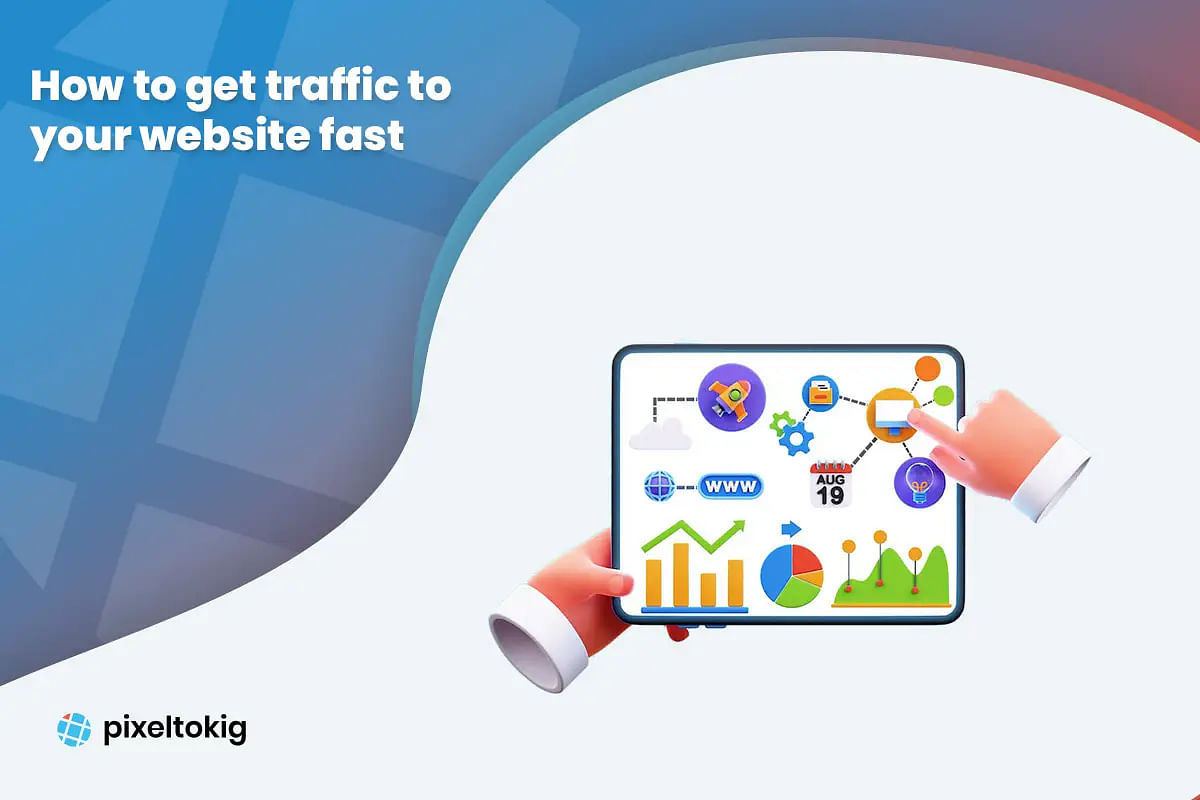 How to get traffic to your website fast